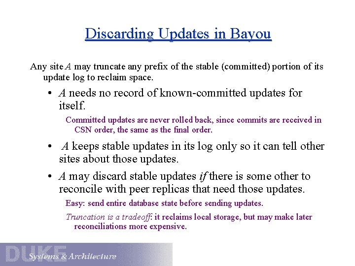 Discarding Updates in Bayou Any site A may truncate any prefix of the stable