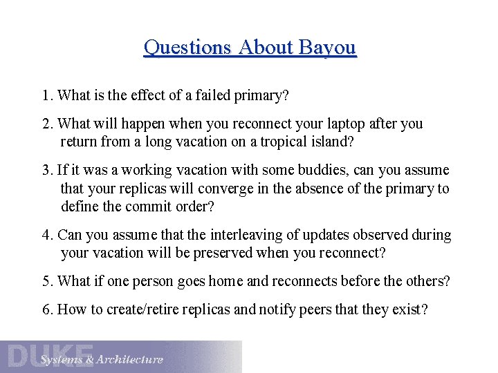 Questions About Bayou 1. What is the effect of a failed primary? 2. What