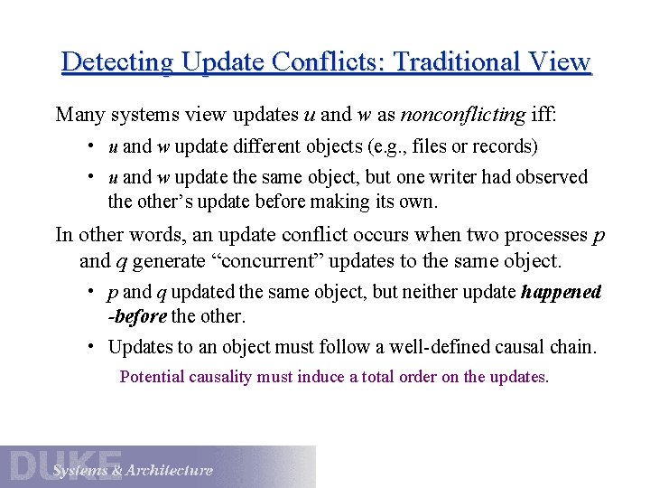 Detecting Update Conflicts: Traditional View Many systems view updates u and w as nonconflicting