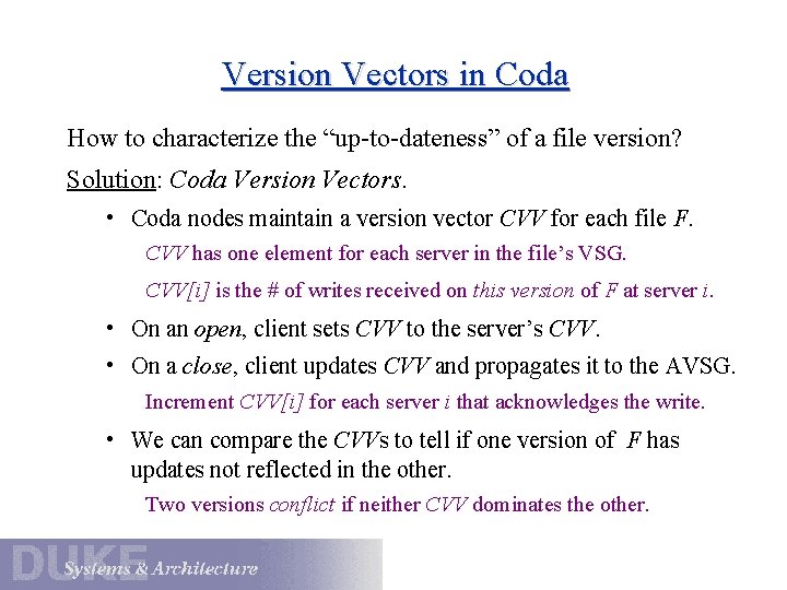 Version Vectors in Coda How to characterize the “up-to-dateness” of a file version? Solution: