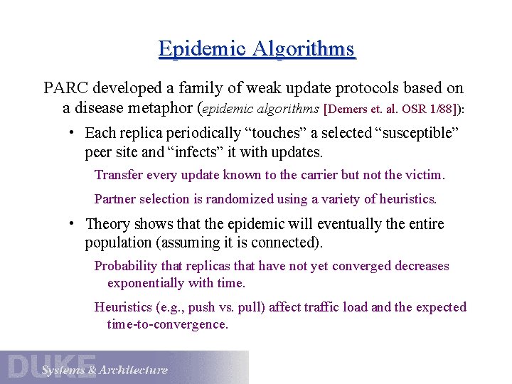 Epidemic Algorithms PARC developed a family of weak update protocols based on a disease