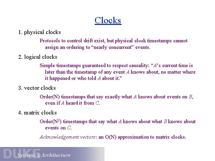 Clocks 1. physical clocks Protocols to control drift exist, but physical clock timestamps cannot