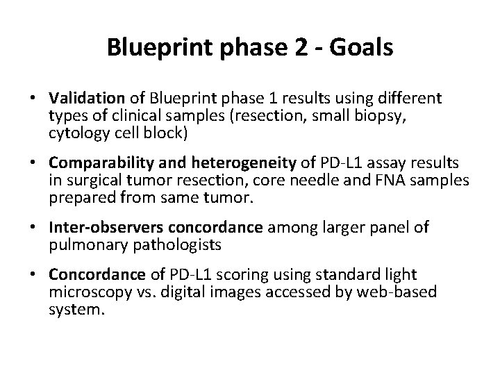 Blueprint phase 2 - Goals • Validation of Blueprint phase 1 results using different