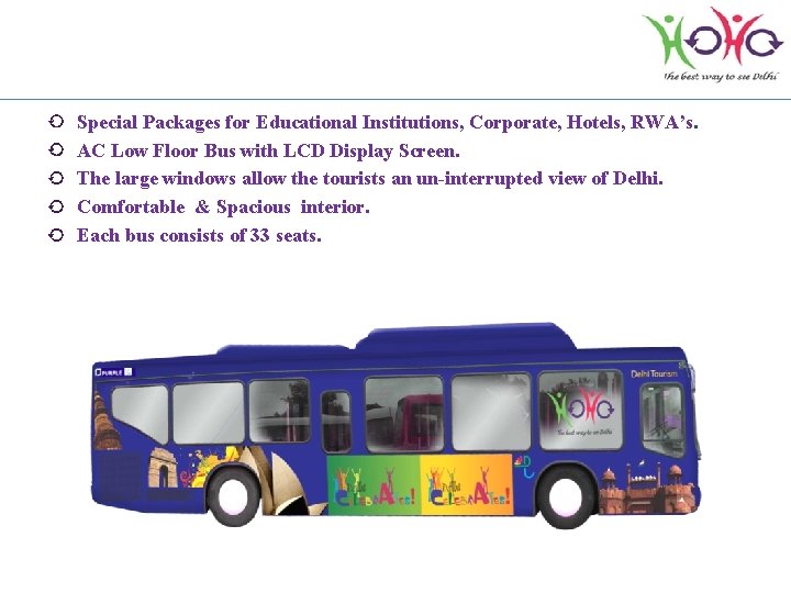 Special Packages for Educational Institutions, Corporate, Hotels, RWA’s. AC Low Floor Bus with LCD