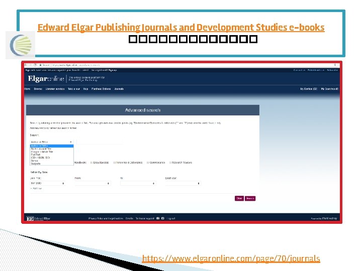 Edward Elgar Publishing Journals and Development Studies e-books ������ https: //www. elgaronline. com/page/70/journals 