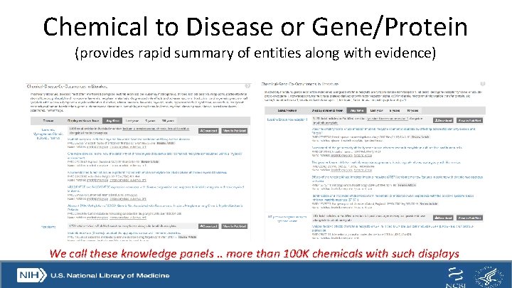 Chemical to Disease or Gene/Protein (provides rapid summary of entities along with evidence) We