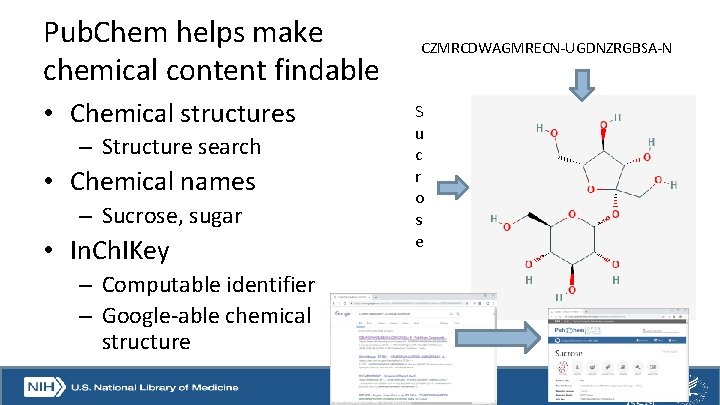 Pub. Chem helps make chemical content findable • Chemical structures – Structure search •