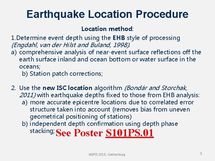 Earthquake Location Procedure Location method: 1. Determine event depth using the EHB style of