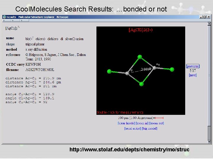 Cool. Molecules Search Results: …bonded or not http: //www. stolaf. edu/depts/chemistry/mo/struc 