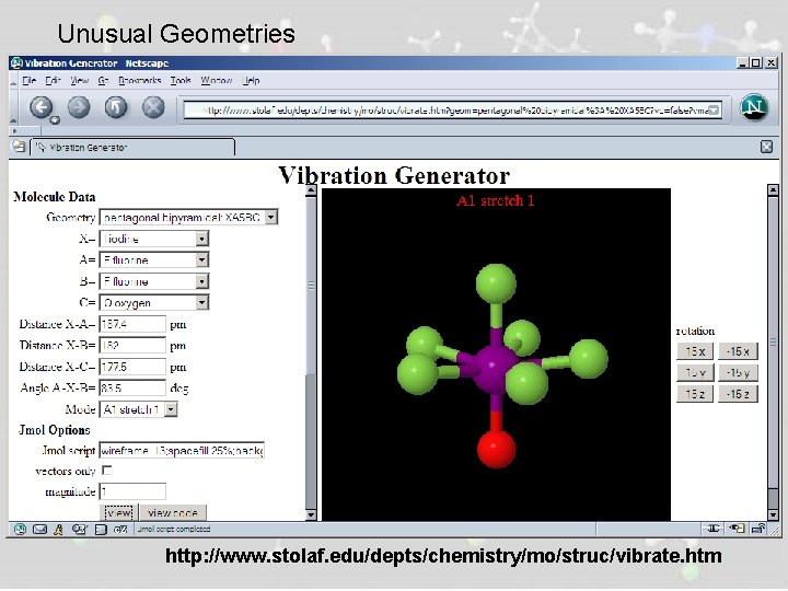 Unusual Geometries http: //www. stolaf. edu/depts/chemistry/mo/struc/vibrate. htm 
