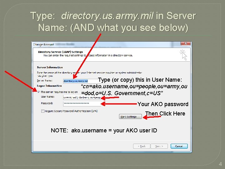 Type: directory. us. army. mil in Server Name: (AND what you see below) Type