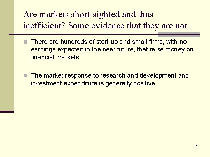 Are markets short-sighted and thus inefficient? Some evidence that they are not. . n