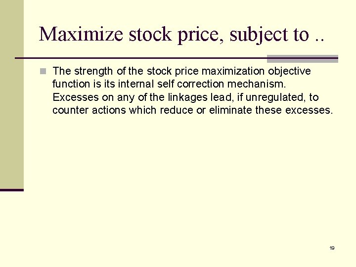 Maximize stock price, subject to. . n The strength of the stock price maximization