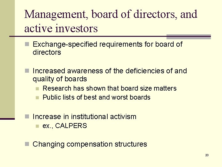 Management, board of directors, and active investors n Exchange-specified requirements for board of directors