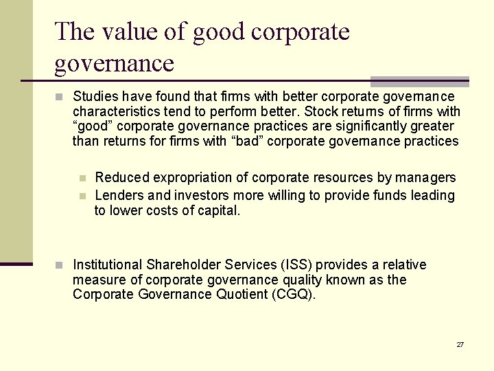 The value of good corporate governance n Studies have found that firms with better