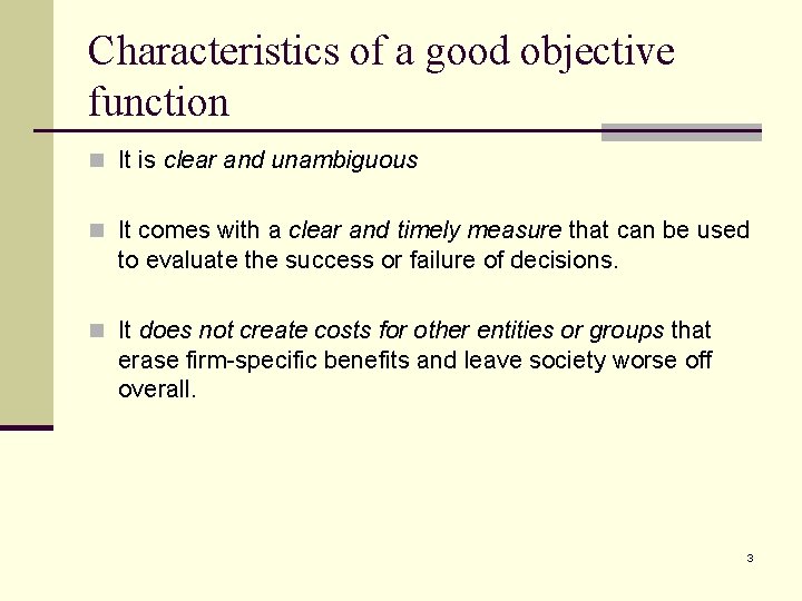 Characteristics of a good objective function n It is clear and unambiguous n It