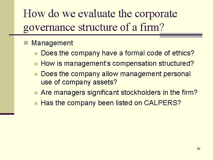 How do we evaluate the corporate governance structure of a firm? n Management n