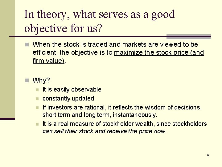 In theory, what serves as a good objective for us? n When the stock