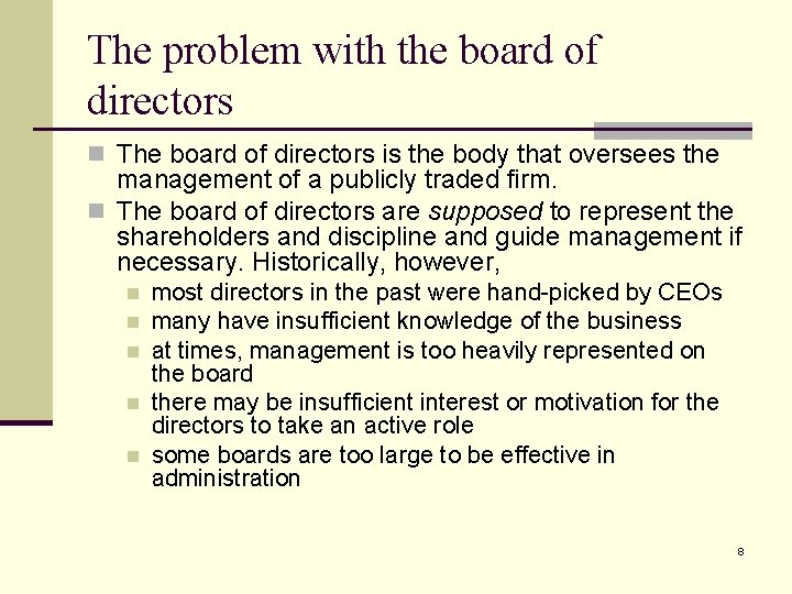 The problem with the board of directors n The board of directors is the