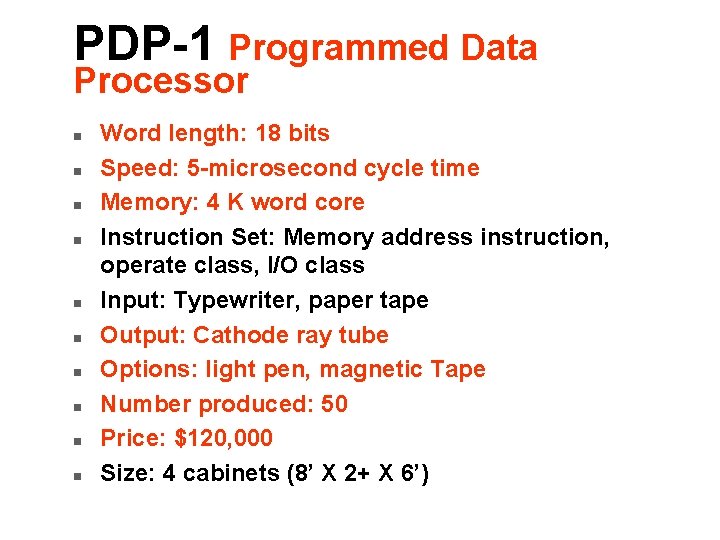 PDP-1 Programmed Data Processor n n n n n Word length: 18 bits Speed: