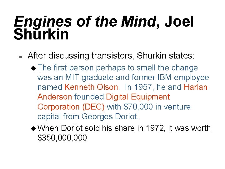 Engines of the Mind, Joel Shurkin n After discussing transistors, Shurkin states: u The Engines of the Mind, Joel Shurkin n After discussing transistors, Shurkin states: u The