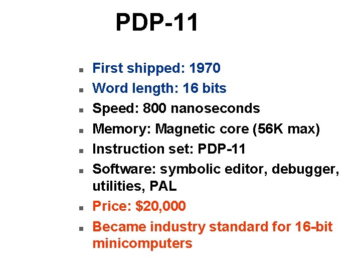 PDP-11 n n n n First shipped: 1970 Word length: 16 bits Speed: 800