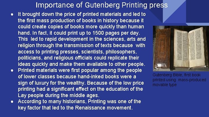 Importance of Gutenberg Printing press ● It brought down the price of printed materials