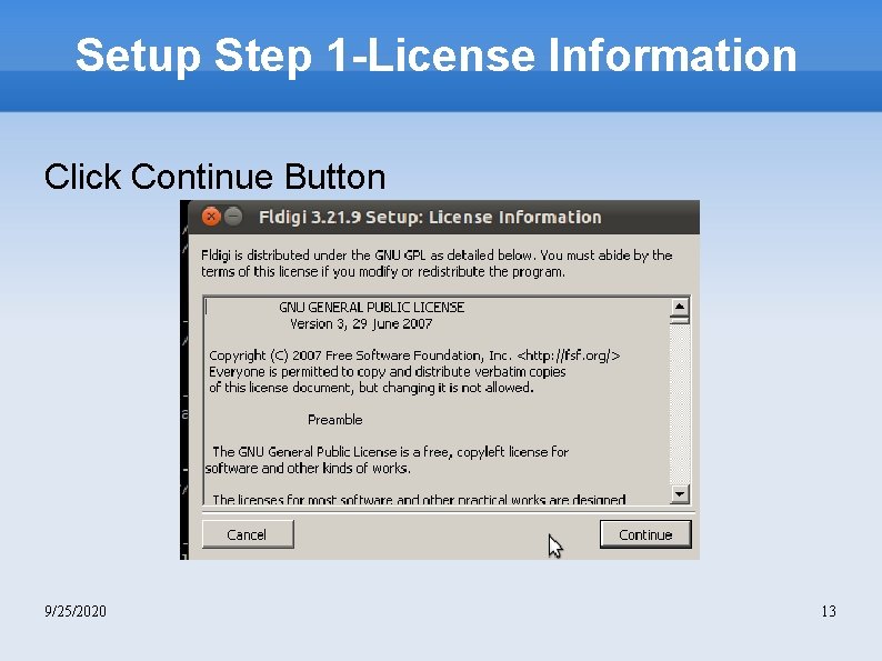 Setup Step 1 -License Information Click Continue Button 9/25/2020 13 