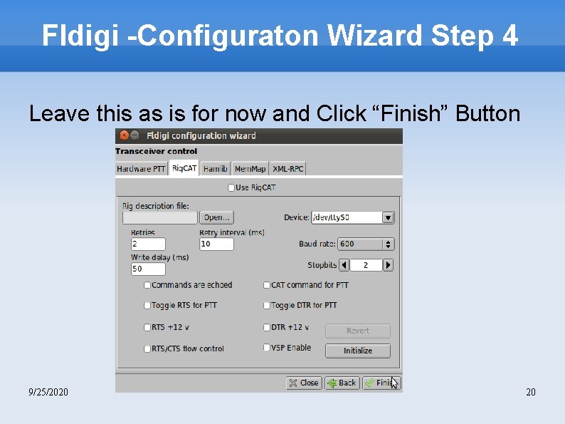 Fldigi -Configuraton Wizard Step 4 Leave this as is for now and Click “Finish”