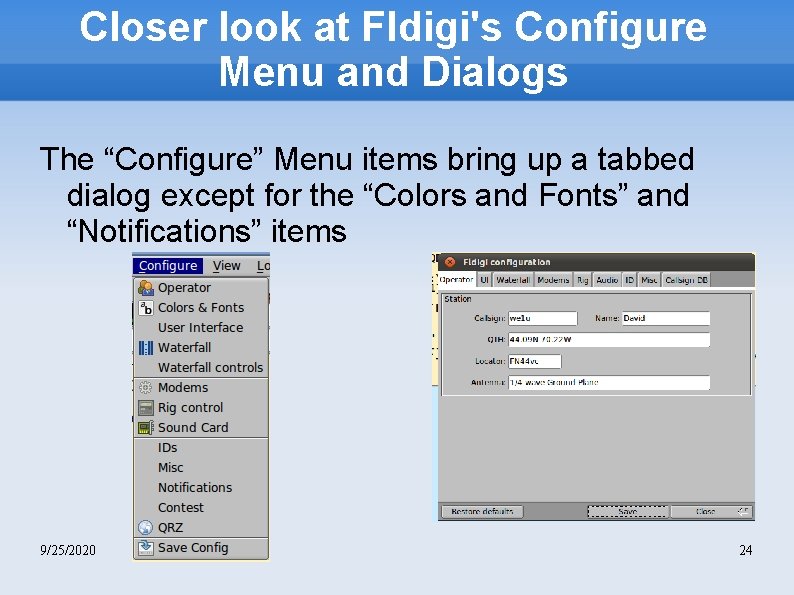Closer look at Fldigi's Configure Menu and Dialogs The “Configure” Menu items bring up