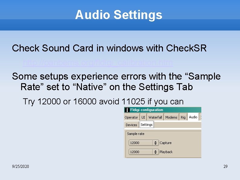 Audio Settings Check Sound Card in windows with Check. SR http: //panbems. org/fldigi_calibration. htm