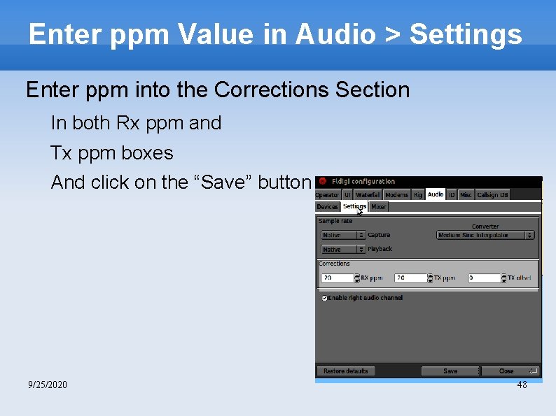 Enter ppm Value in Audio > Settings Enter ppm into the Corrections Section In