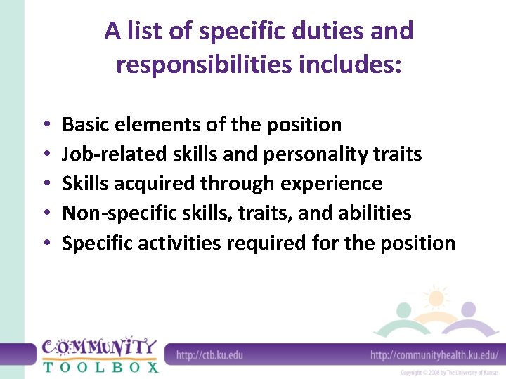 A list of specific duties and responsibilities includes: • • • Basic elements of