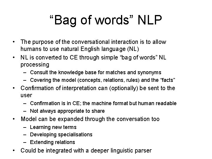 “Bag of words” NLP • The purpose of the conversational interaction is to allow