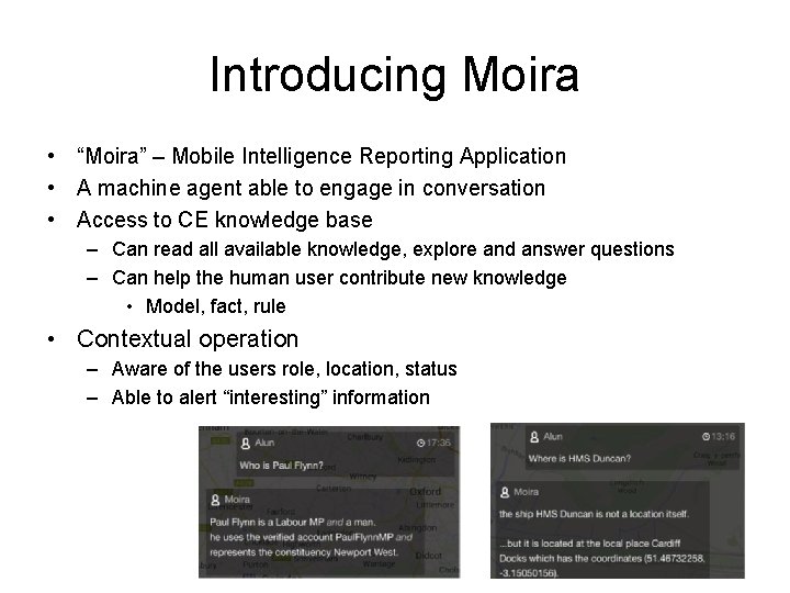 Introducing Moira • “Moira” – Mobile Intelligence Reporting Application • A machine agent able