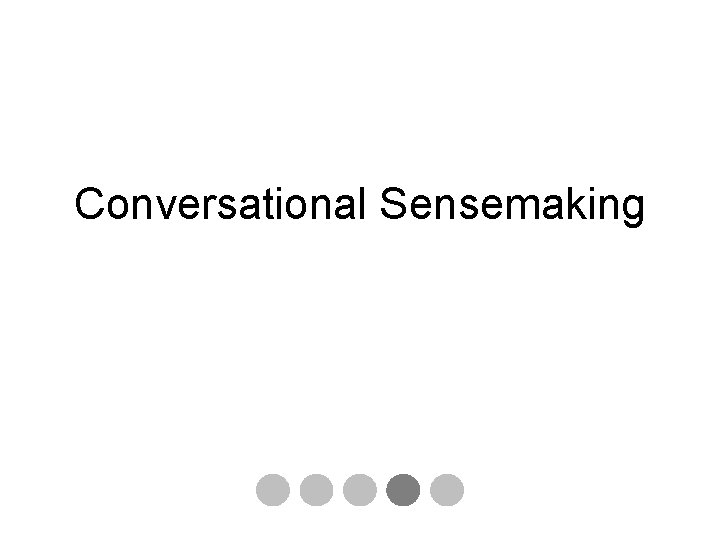 Conversational Sensemaking 