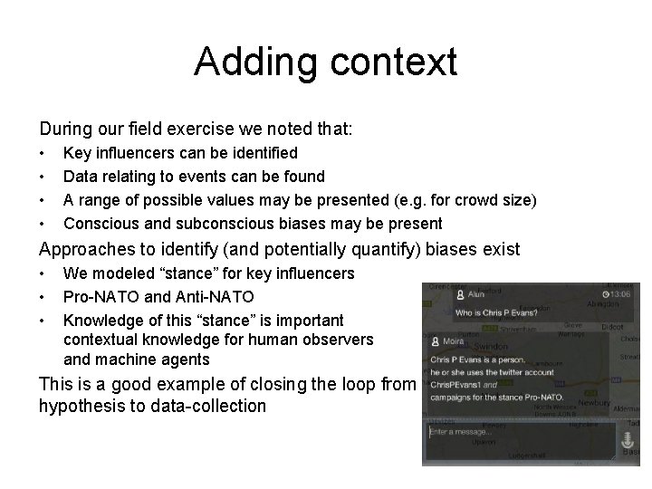 Adding context During our field exercise we noted that: • • Key influencers can