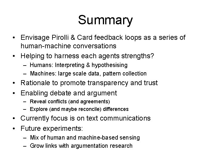 Summary • Envisage Pirolli & Card feedback loops as a series of human-machine conversations