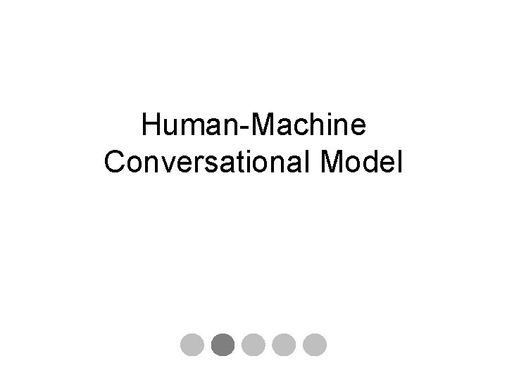 Human-Machine Conversational Model 