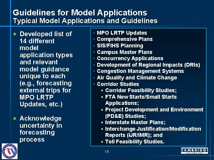 Guidelines for Model Applications Typical Model Applications and Guidelines Developed list of 14 different