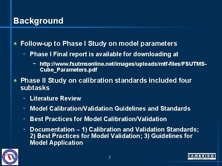 Background Follow-up to Phase I Study on model parameters • Phase I Final report