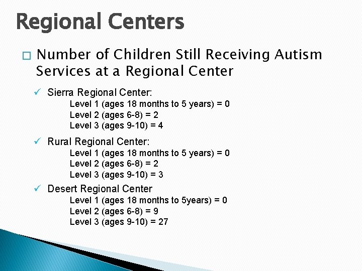 Regional Centers � Number of Children Still Receiving Autism Services at a Regional Center