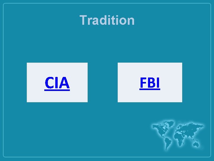 Tradition CIA FBI 