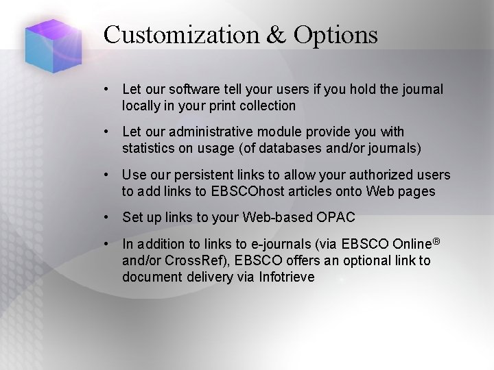 Customization & Options • Let our software tell your users if you hold the