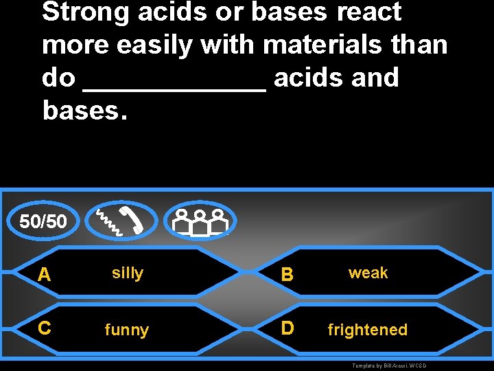 Strong acids or bases react more easily with materials than do ______ acids and