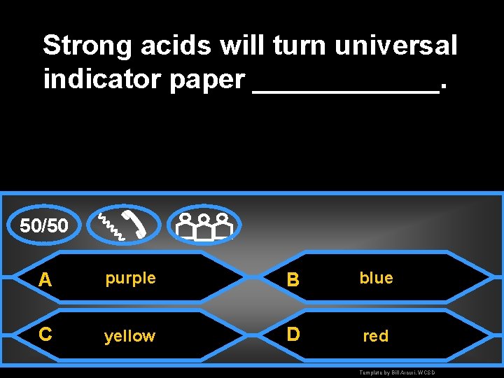 Strong acids will turn universal indicator paper ______. 50/50 A purple B blue C