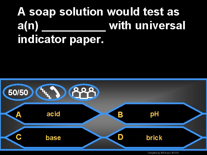 A soap solution would test as a(n) _____ with universal indicator paper. 50/50 A