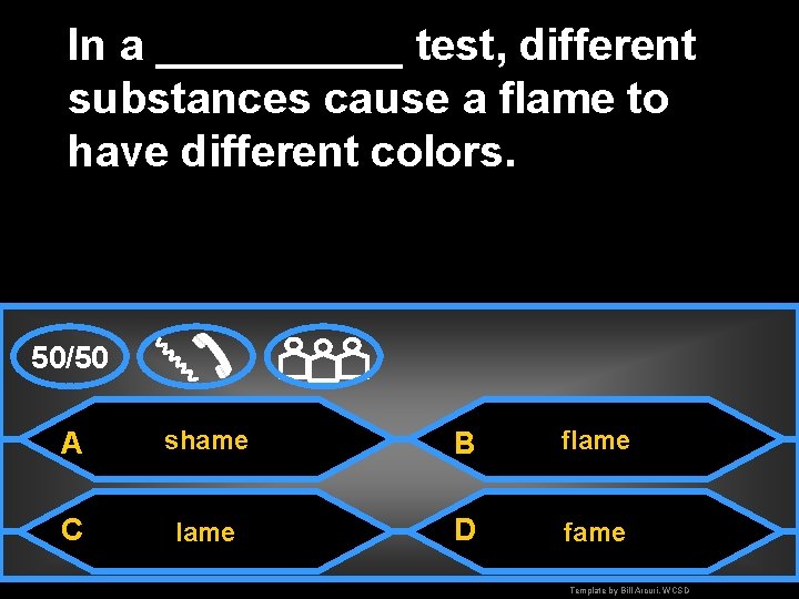 In a _____ test, different substances cause a flame to have different colors. 50/50