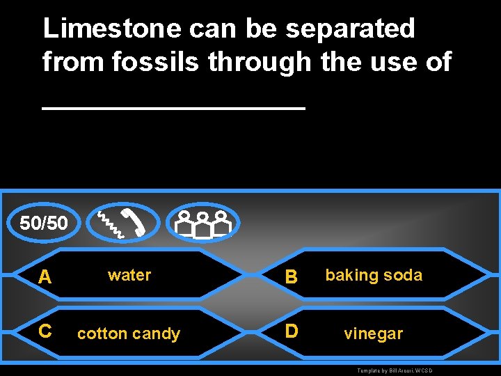 Limestone can be separated from fossils through the use of _________ 50/50 A water