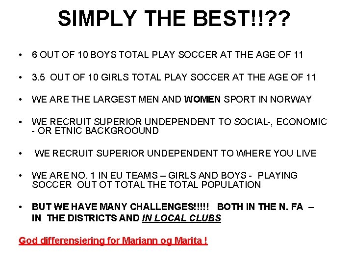 SIMPLY THE BEST!!? ? • 6 OUT OF 10 BOYS TOTAL PLAY SOCCER AT